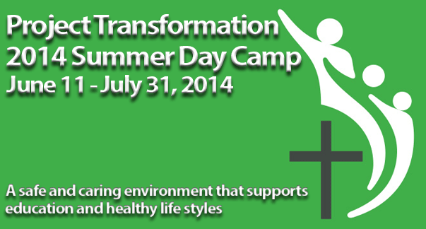 June 11 – July 31, 2014: Project Transformation Summer Day Camp