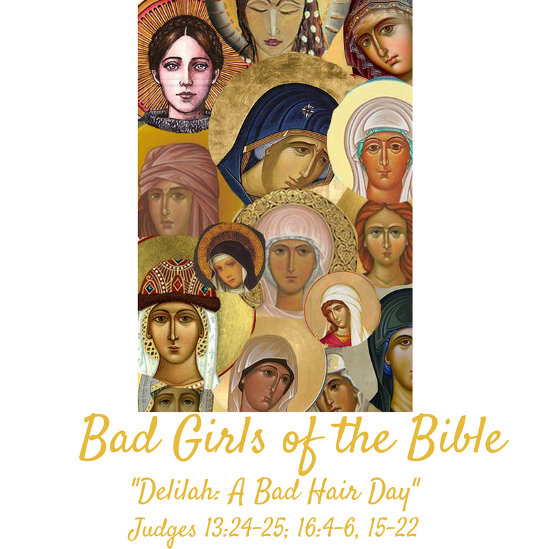 Bad Girls of the Bible: Delilah